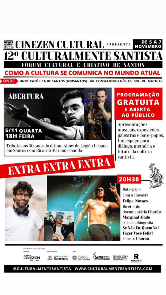 Cartaz da 12ª edição do Culturalmente Santista – Fórum Cultural e Criativo de Santos, com o tema “Como a Cultura se Comunica no Mundo Atual”. O evento acontece de 5 a 7 de novembro de 2025, na Universidade Católica de Santos (UniSantos), com programação gratuita e aberta ao público. A imagem destaca o show “Tributo à Legião Urbana”, em homenagem aos 30 anos do último show da banda em Santos, e o bate-papo com o cineasta Felipe Novaes, diretor de Chorão: Marginal Alado e Se Não Eu, Quem Vai Fazer Você Feliz?. No rodapé, constam os logos dos apoiadores: CineZen Cultural, Prefeitura de Santos, UniSantos, Santos Film Fest, Cine Roxy e Rizzieri Eventos.